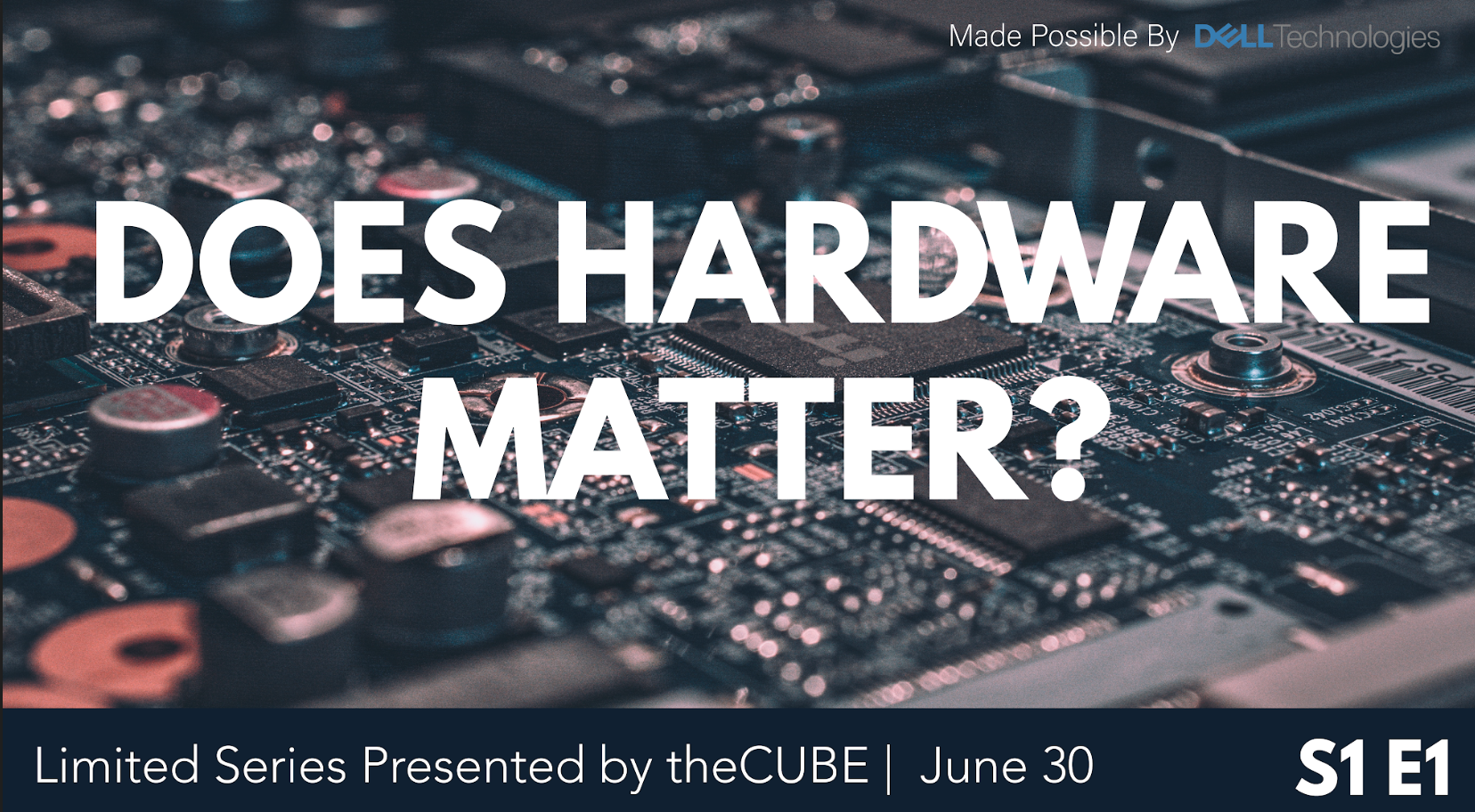 What to expect during the 'Does Hardware Matter?' pilot episode: Join theCUBE June 30